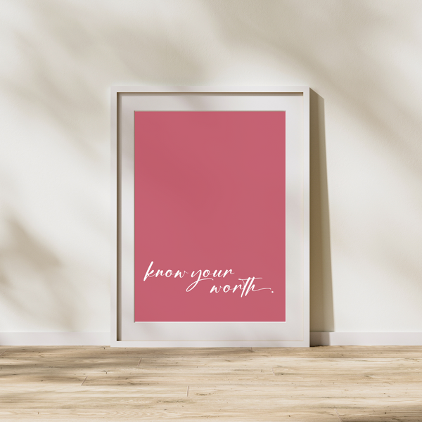 Know your worth -  Plakat