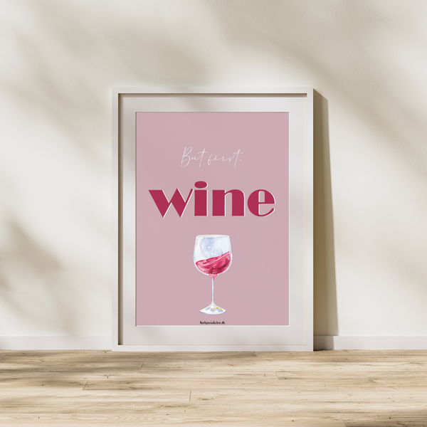 But first wine - Plakat