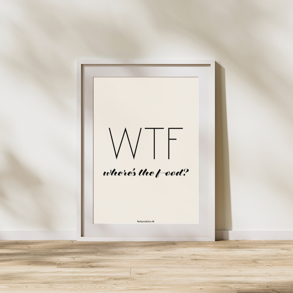WTF where is the food - Plakat