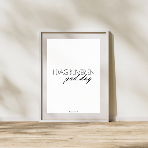 I dag bliver en god dag - Plakat