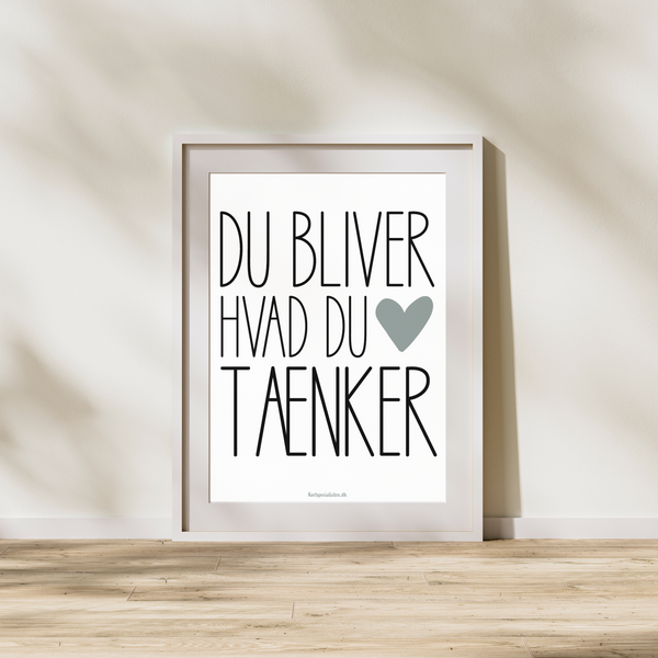 Du bliver hvad du tænker - Plakat