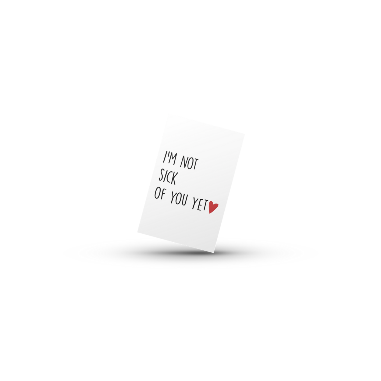 Not Sick Of You Yet - Minikort