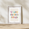 Enjoy the little things - Plakat