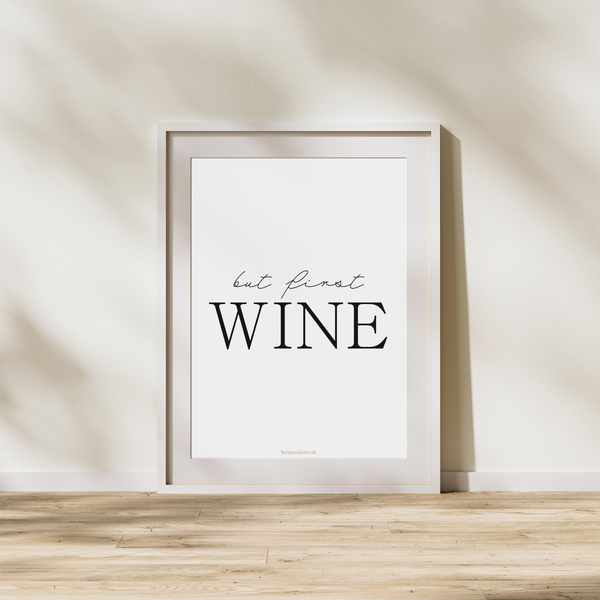But first wine - Plakat