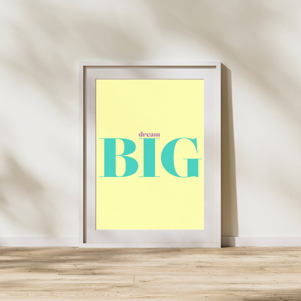 Dream Big - Gul - Plakat