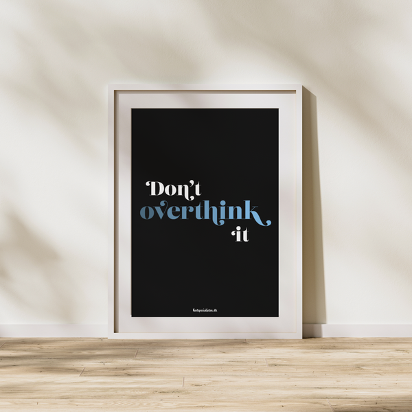 Don't Overthink - Plakat