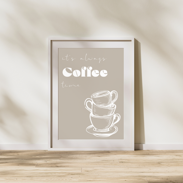 It's always Coffee time -  Plakat