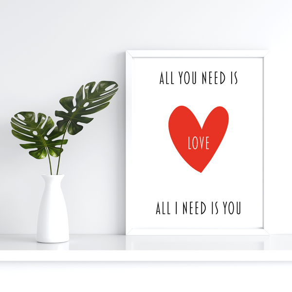 All you need is Love, All I need is You - Plakat