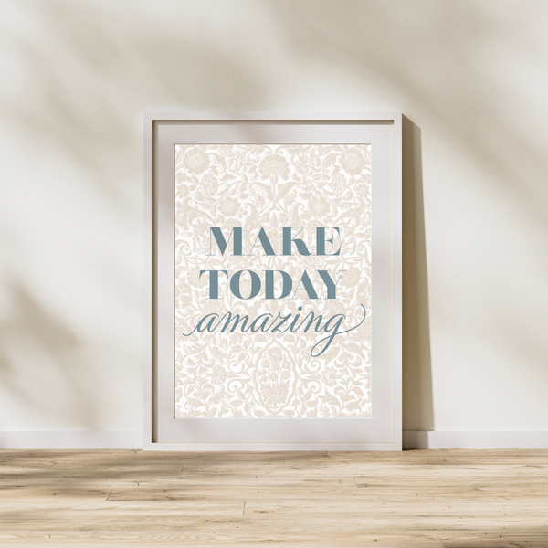 Make today amazing - Plakat
