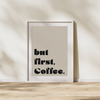 But first, Coffee -  Plakat