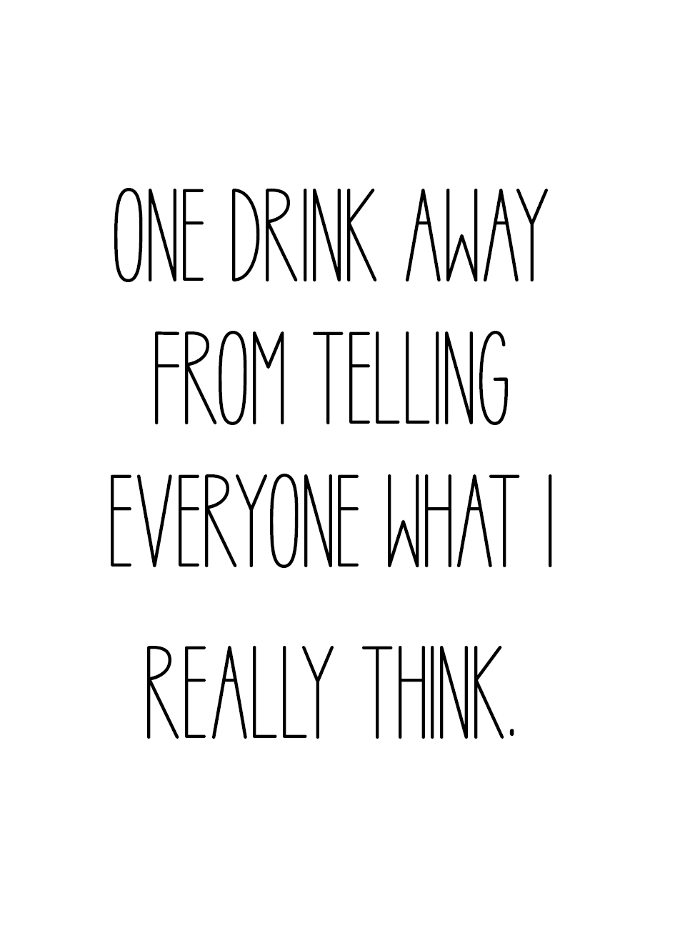 One drink away from telling everyone - Hvid - Minikort