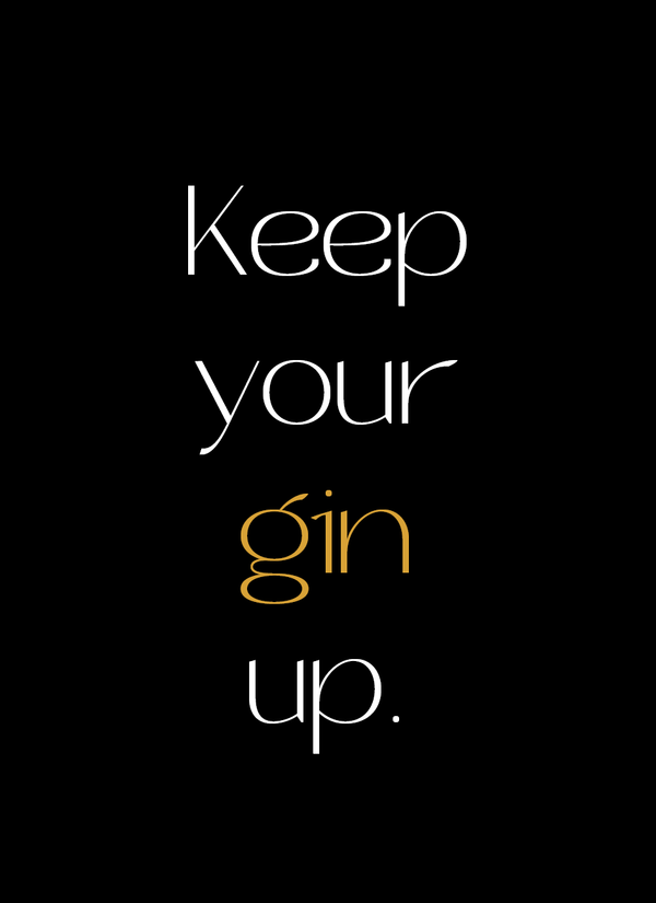 Keep your Gin up - Minikort