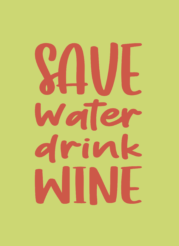 Save water drink wine - Minikort