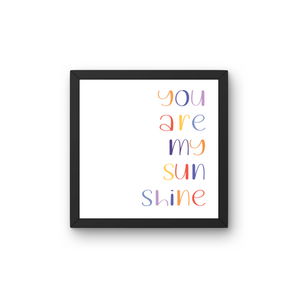 You are my Sunshine - Plakat inkl. Ramme
