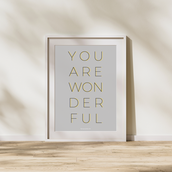 You Are Wonderful - Grå (Plakat)