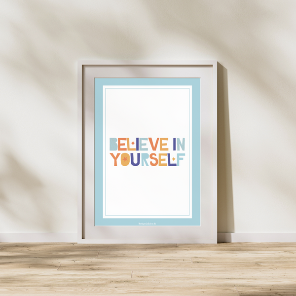 Believe in yourself - Plakat