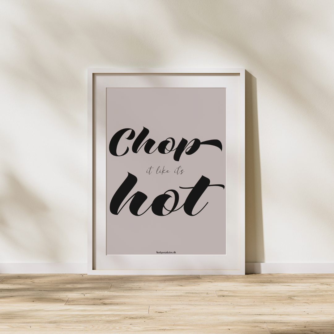 Chop it like it´s hot - Plakat