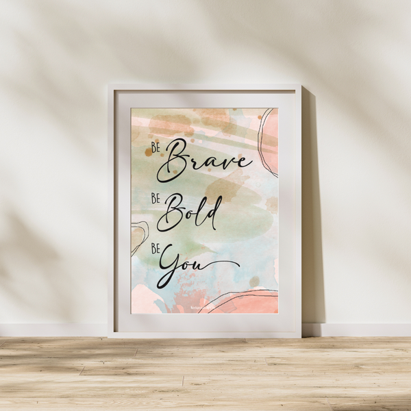 Be brave be bold - Plakat