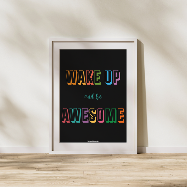 Wake up and be awesome - Plakat