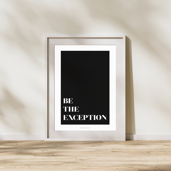 Be the exception - Plakat