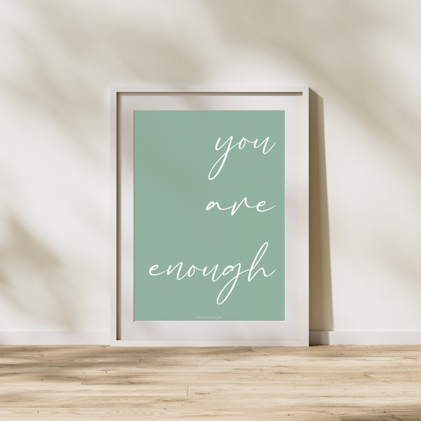 You are enough - Grøn - Plakat