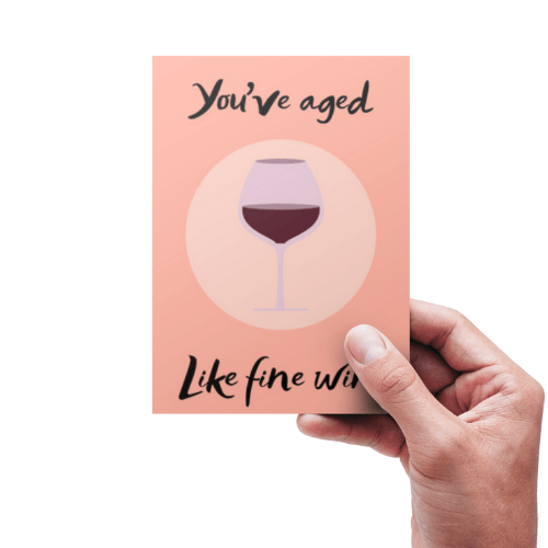 You've aged like fine wine - Quote card (Pink)