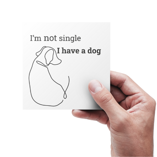 I'm Not Single I have a dog