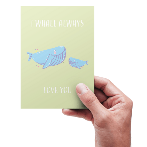 I whale always love you - card